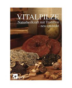 "Vitalpilze Naturheilkraft mit Tradition" 2010